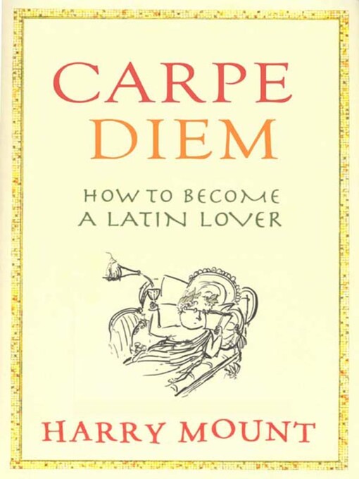 Title details for Carpe Diem by Harry Mount - Wait list